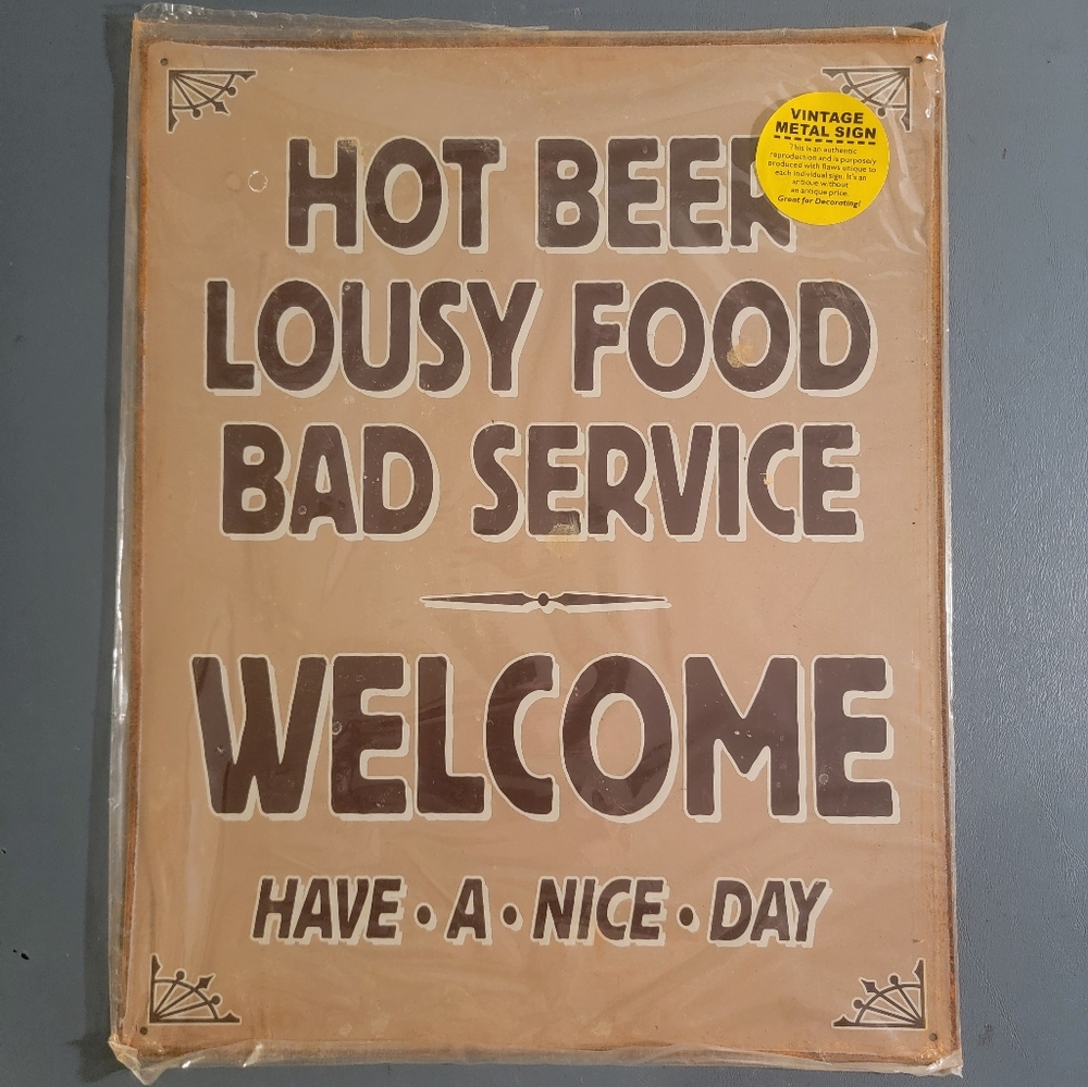 Hot Beer Lousy Food Bad Service Welcome Tin Wall Sign - New